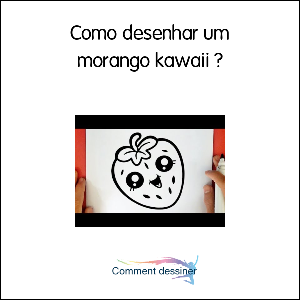 Como desenhar um morango kawaii